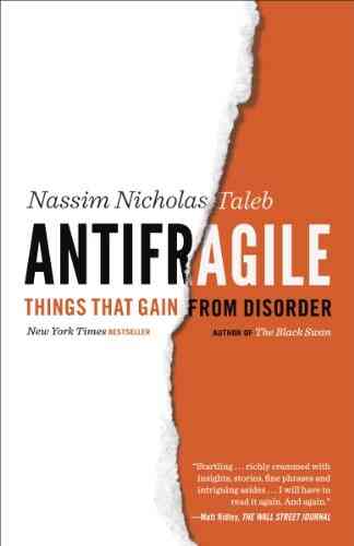 Antifragile: Things That Gain From Disorder (Incerto 3)