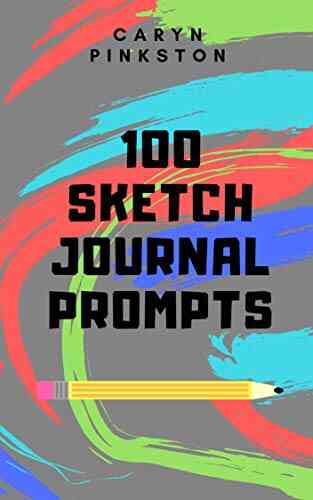 100 Sketch Journal Prompts Jeff Stafford