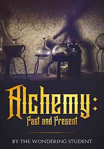 Alchemy: Past And Present The Wondering Student