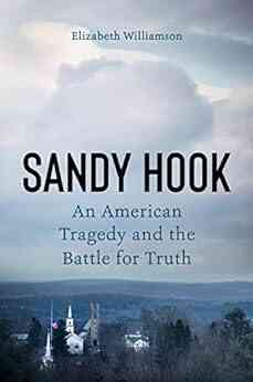 Sandy Hook: An American Tragedy And The Battle For Truth