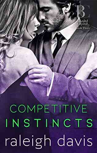 Competitive Instincts: A bad boy billionaire enemies to lovers romance (Bad Boy Capital 3)