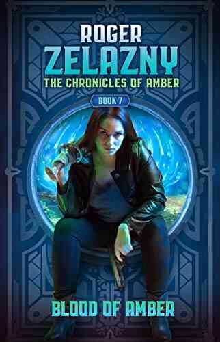 Blood Of Amber: The Chronicles Of Amber 7