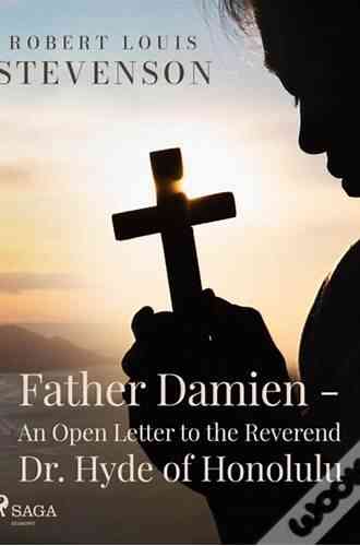 Father Damien: An Open Letter To The Reverend Dr