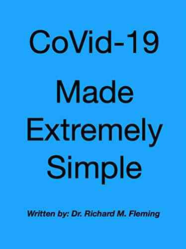 CoVid 19 Made Extremely Simple (Unmasking CoViD 6)