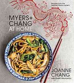 Myers+chang At Home: Recipes From The Beloved Boston Eatery