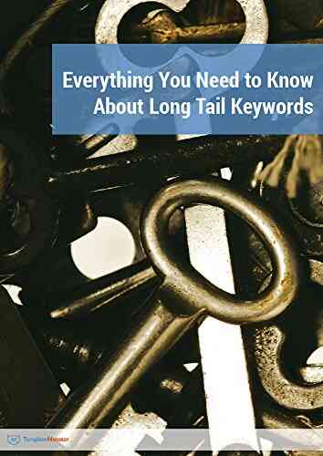 Everything You Need To Know About Long Tail Keywords
