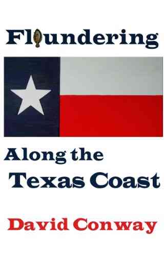 Floundering Along The Texas Coast (Ways To Be Alive 1)