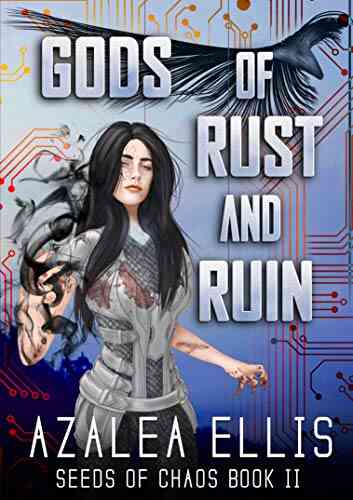 Gods Of Rust And Ruin: A GameLit Novel (Seeds Of Chaos 2)