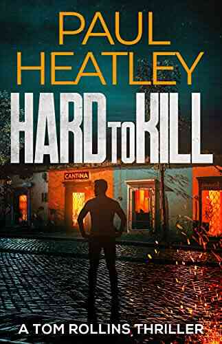 Hard To Kill (A Tom Rollins Thriller 3)