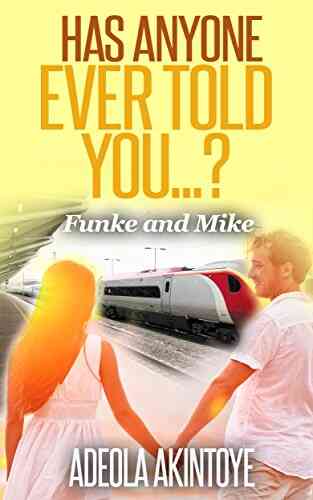 Has Anyone Ever Told You ?: Funke And Mike