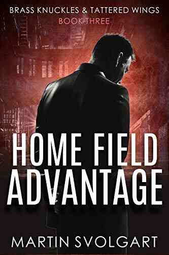 Home Field Advantage: He May Be Broken But His Moral Code Isn T (Brass Knuckles Tattered Wings 3)