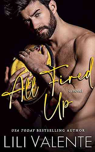 All Fired Up: A Small Town Second Chance Firefighter Romance (Hometown Heat 1)