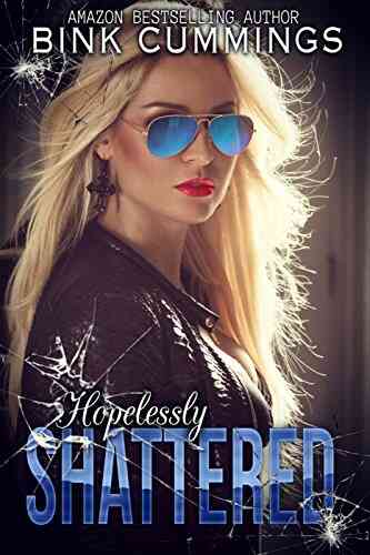 Hopelessly Shattered: (Sacred Sinners MC Texas Chapter #1)