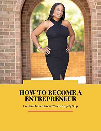 How To Become A Entrepreneur: Creating Generational Wealth