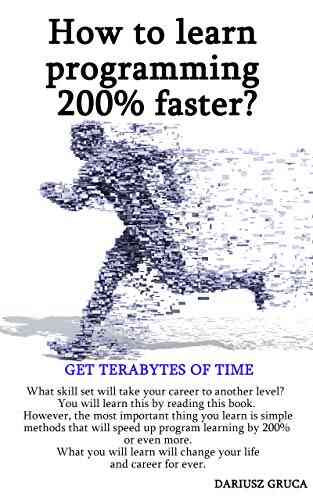 How To Learn Programming 200% Faster?: Get Terabytes Of Time