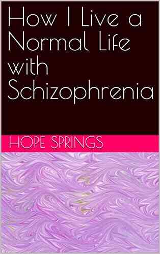 How I Live A Normal Life With Schizophrenia