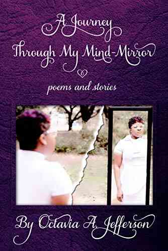 A Journey Through My Mind Mirror: Poems And Stories