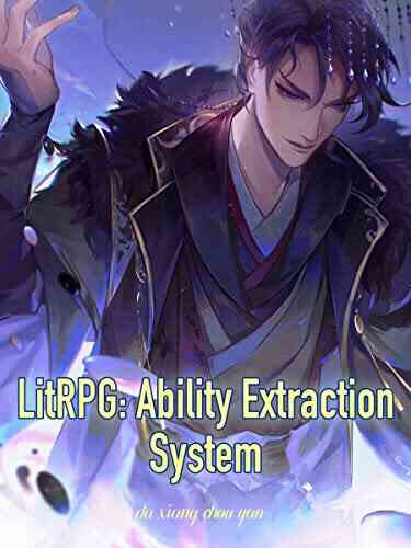 LitRPG: Ability Extraction System: Apocalyptic Litrpg Cultivation Vol 6