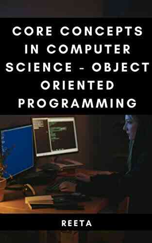 CORE CONCEPTS IN COMPUTER SCIENCE OBJECT ORIENTED PROGRAMMING
