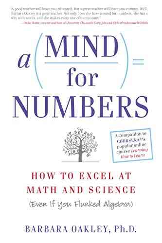 A Mind For Numbers: How To Excel At Math And Science (Even If You Flunked Algebra)