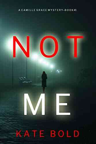 Not Me (A Camille Grace FBI Suspense Thriller 1)