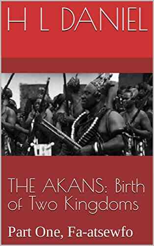 THE AKANS: Birth Of Two Kingdoms: Part One Fa Atsewfo