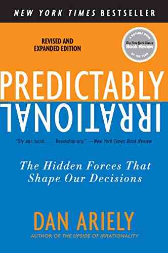 Predictably Irrational Revised And Expanded Edition: The Hidden Forces That Shape Our Decisions
