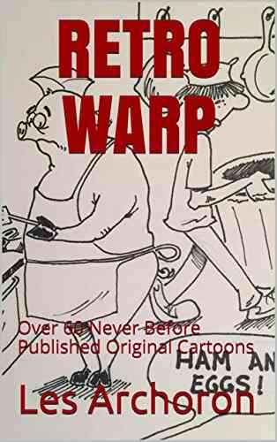 RETRO WARP: Over 60 Never Before Published Original Cartoons