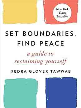 Set Boundaries Find Peace: A Guide To Reclaiming Yourself