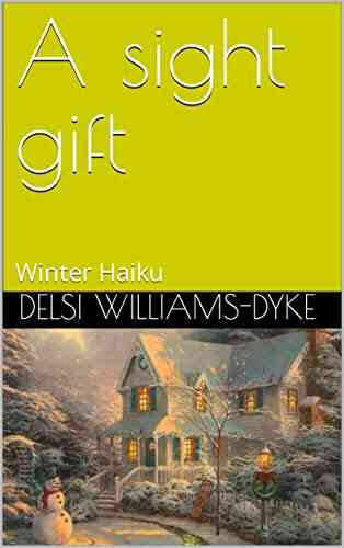 A Sight Gift: Winter Haiku