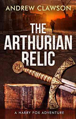 The Arthurian Relic: Harry Fox 1