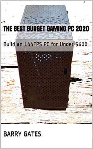 The Best Budget Gaming PC 2020: Build An 144FPS PC For Under $600