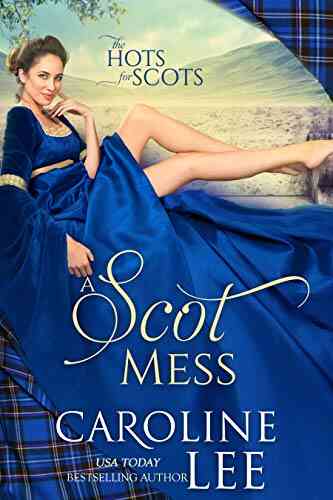 A Scot Mess: A Comedy Of Errors (The Hots For Scots 1)