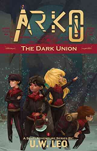 ARKO: The Dark Union (A Sci Fi Adventure Series)