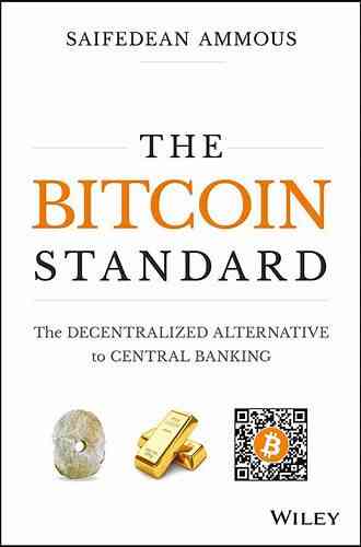 The Bitcoin Standard: The Decentralized Alternative To Central Banking
