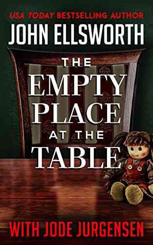 The Empty Place At The Table (John Ellsworth Stand Alone Thrillers 2)