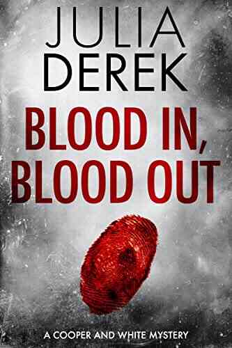 Blood In Blood Out: A Suspenseful Mystery Thriller (Cooper And White 1)