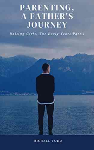 PARENTING A FATHER S JOURNEY: Advice And Lessons Learned From A Father S Perspective About Raising His Little Girls In The Early Years Part 1 My First Daughter