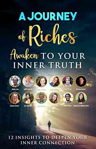 Awaken To Your Inner Truth 12 Insights To Deepen Your Inner Connection: A Journey Of Riches