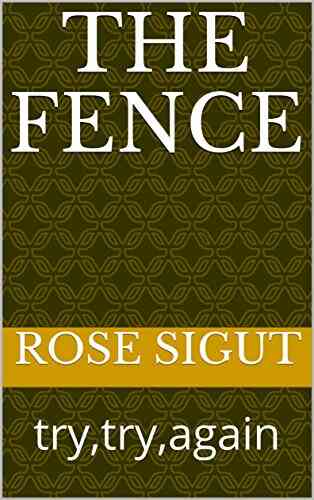 THE FENCE: Try Try Again