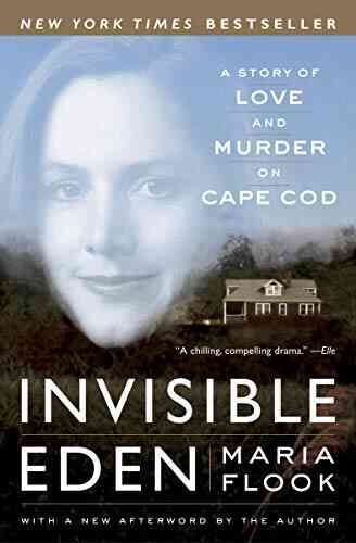 Invisible Eden: A Story Of Love And Murder On Cape Cod