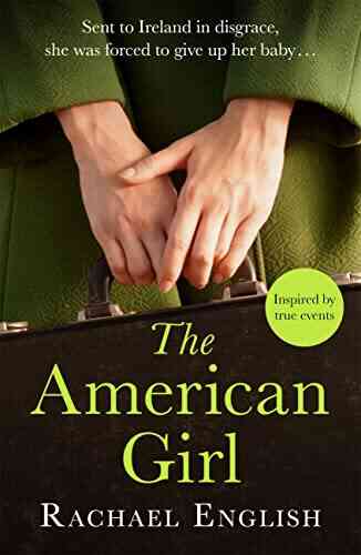 The American Girl: The Novel Of Heartbreaking Secrets In A Home For Unwed Mothers