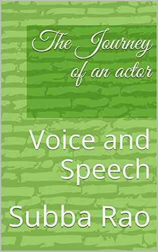 The Journey Of An Actor: Voice And Speech