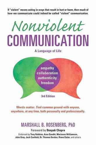 Nonviolent Communication: A Language Of Life: Life Changing Tools For Healthy Relationships (Nonviolent Communication Guides)