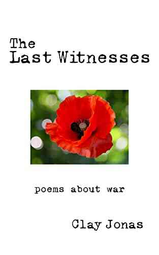 The Last Witnesses: Poems About War