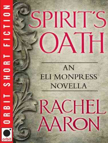 Spirit S Oath: An Eli Monpress Novella (The Legend Of Eli Monpress)