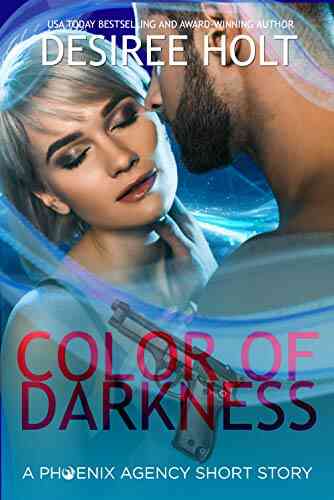 Color Of Darkness: A Phoenix Agency Short Story (The Phoenix Agency 8)