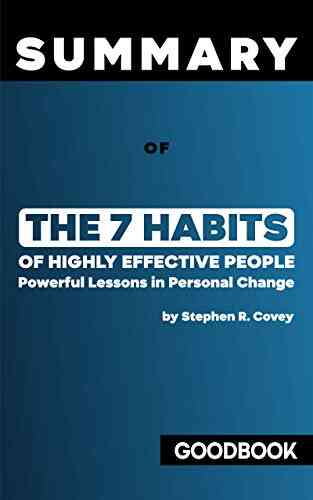 Summary Of The 7 Habits Of Highly Effective People: Powerful Lessons In Personal Change By Stephen R Covey Goodbook Key Insights