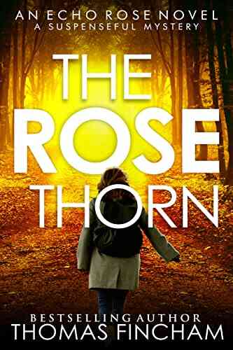 The Rose Thorn: A Suspenseful Mystery (Echo Rose 3)