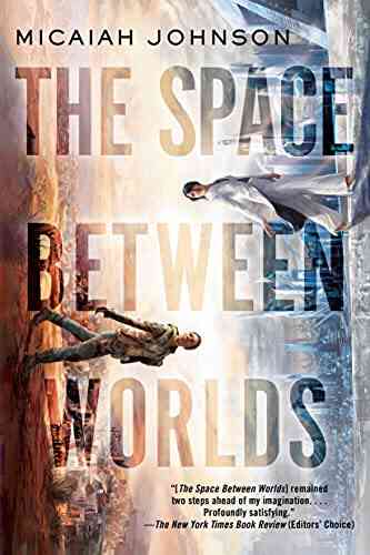 The Space Between Worlds Micaiah Johnson